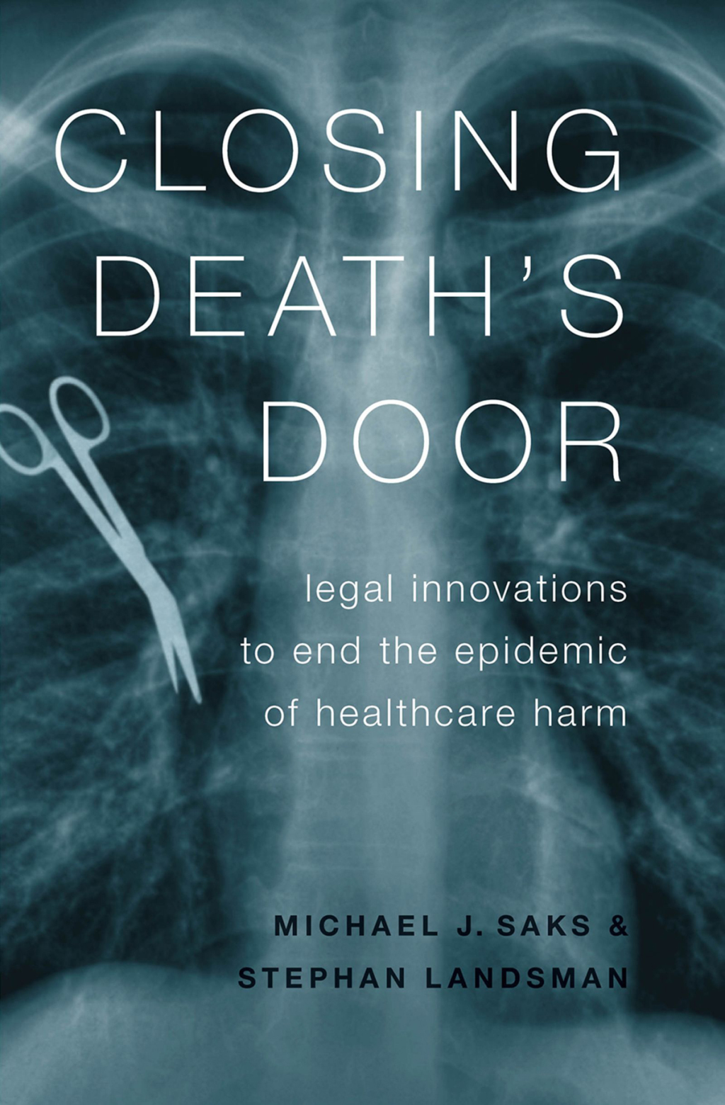 Closing Death's Door Legal Innovations to End the Epidemic of Healthcare Harm - (PDF/EPUB Version)