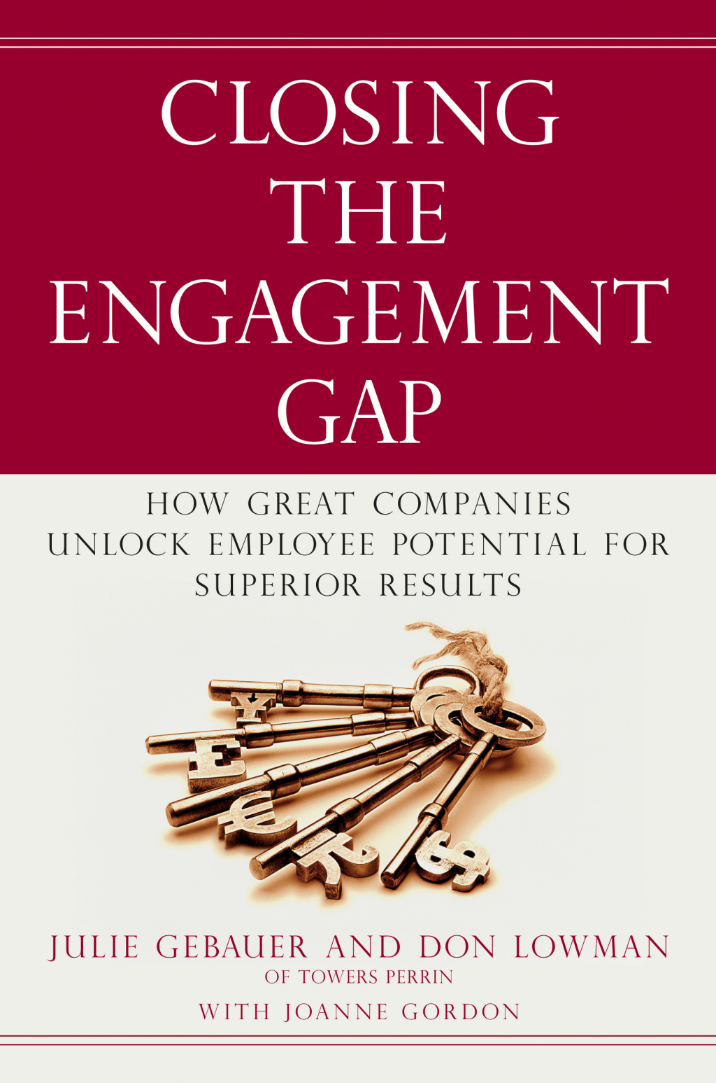 Closing the Engagement Gap How Great Companies Unlock Employee Potential for Superior Results - (PDF/EPUB Version)