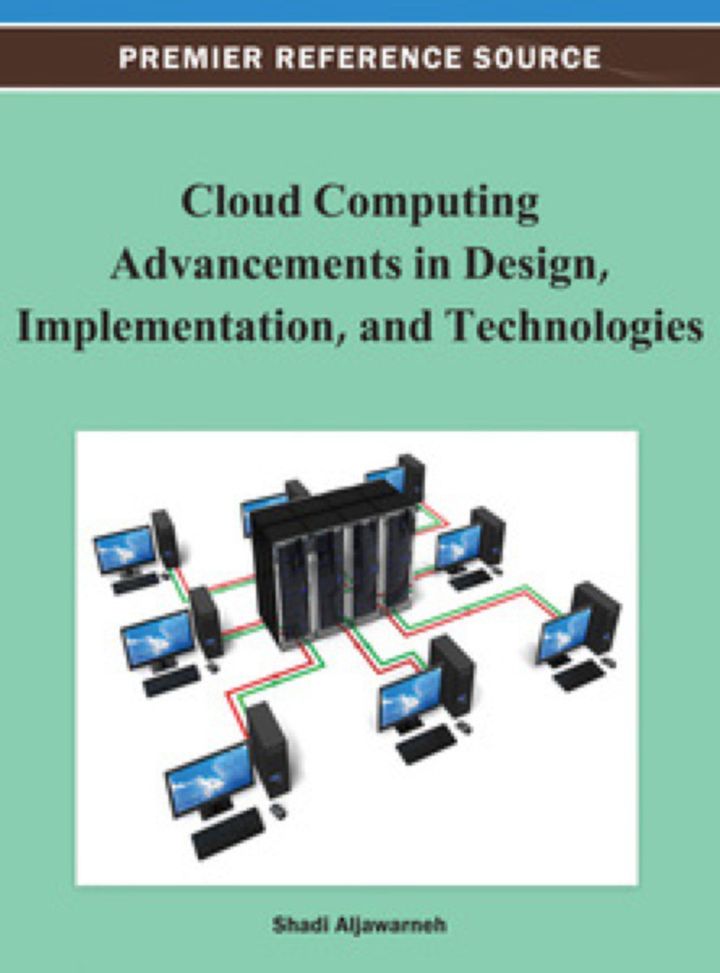 Cloud Computing Advancements in Design, Implementation, and ...