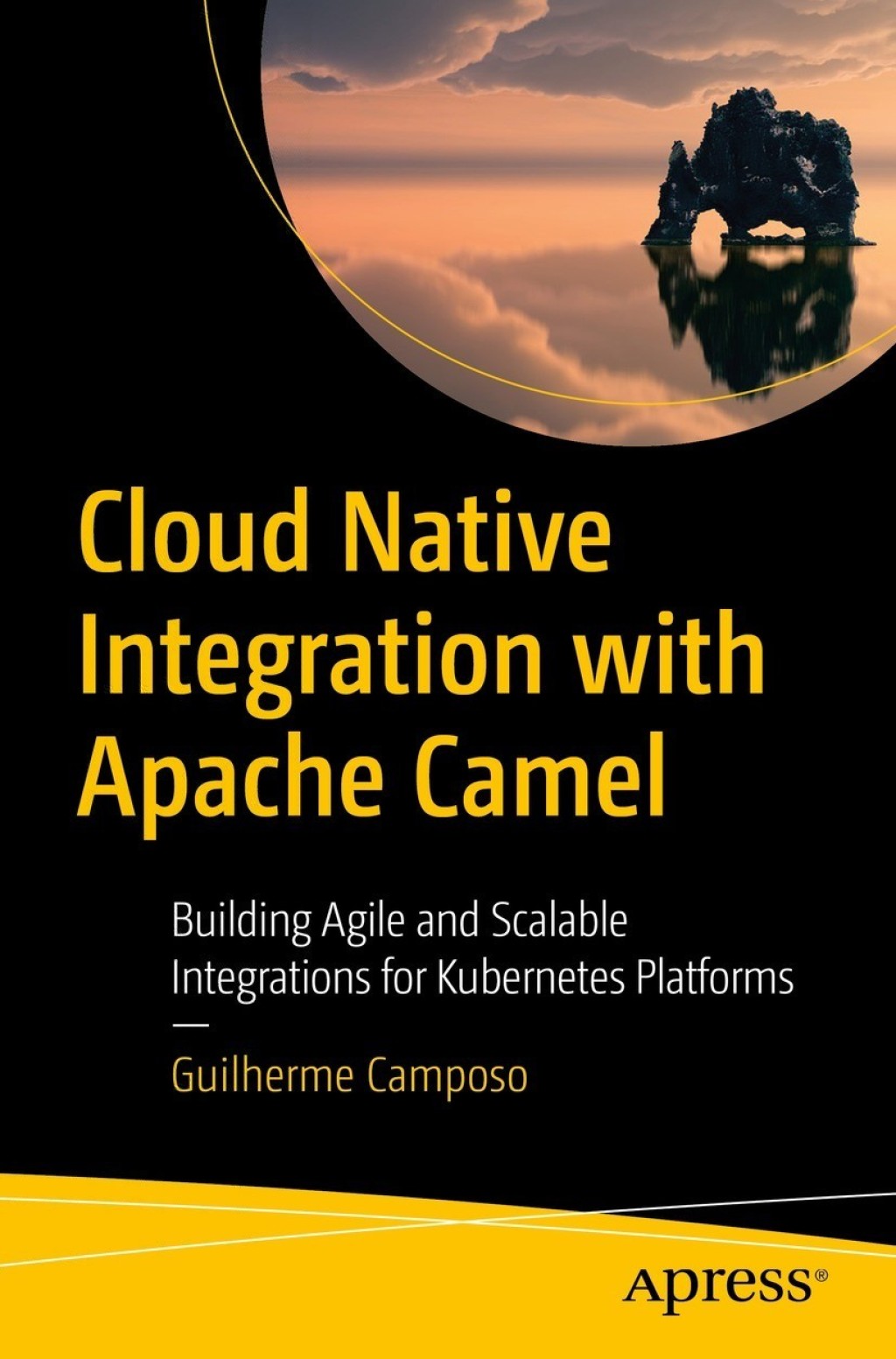 Cloud Native Integration with Apache Camel Building Agile and Scalable ...