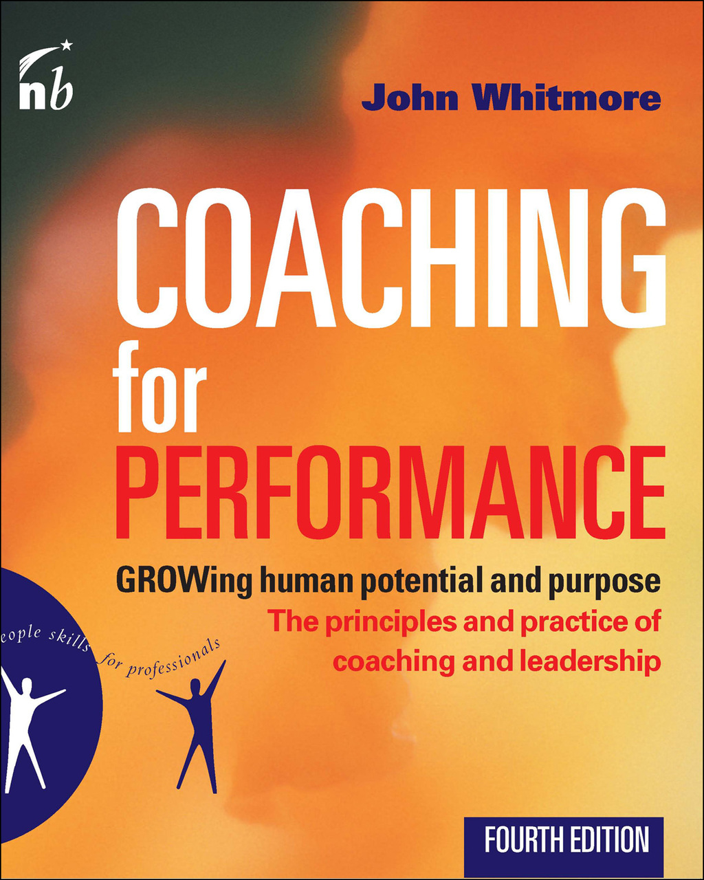 Coaching for Performance The Principles and Practice of Coaching and Leadership UPDATED 25TH ANNIVERSARY EDITION 5th Edition - (PDF/EPUB Version)