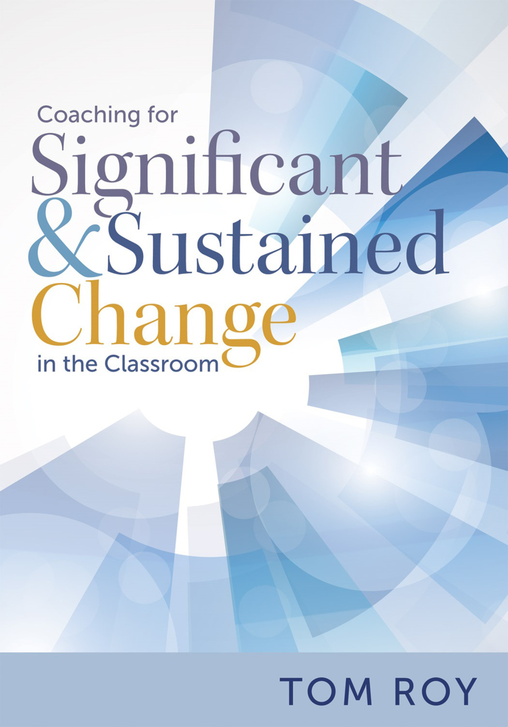 Coaching for Significant and Sustained Change in the Classroom (A 5-Step Instructional Coaching Model for Making Real Improvements) 1st Edition - (PDF/EPUB Version)
