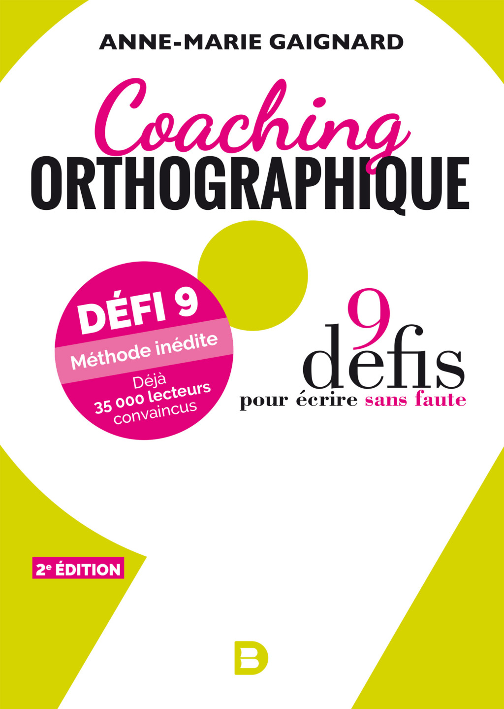 Coaching orthographique : 9 dÃ©fis pour Ã©crire sans faute 9 dÃ©fis pour Ã©crire sans faute 2nd Edition - (PDF/EPUB Version)