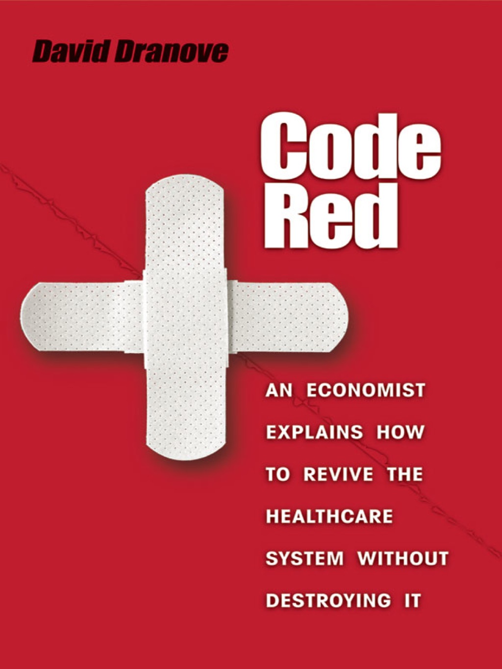 Code Red An Economist Explains How to Revive the Healthcare System without Destroying It - (PDF/EPUB Version)
