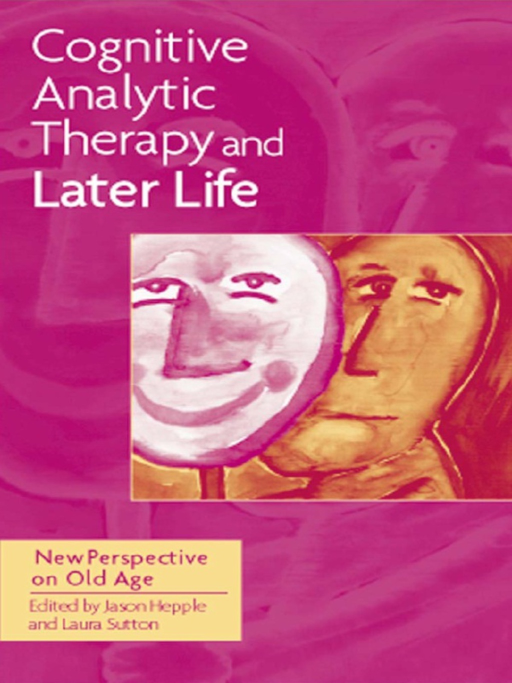 Cognitive Analytic Therapy and Later Life New Perspective on Old Age ...