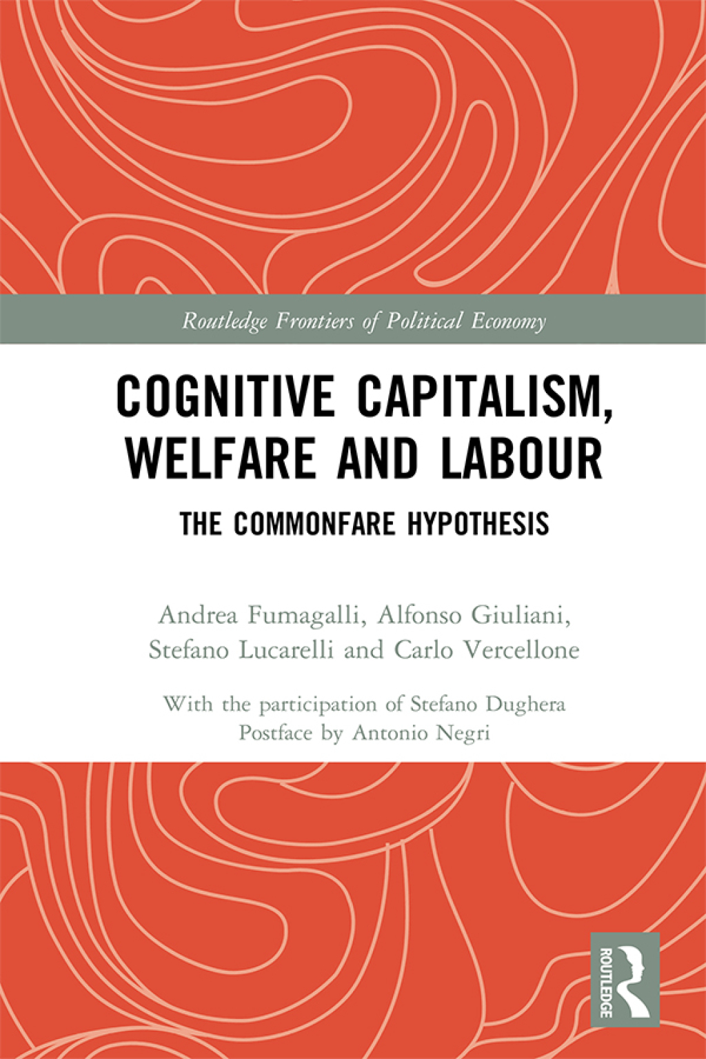 Cognitive Capitalism, Welfare and Labour The Commonfare Hypothesis 1st ...