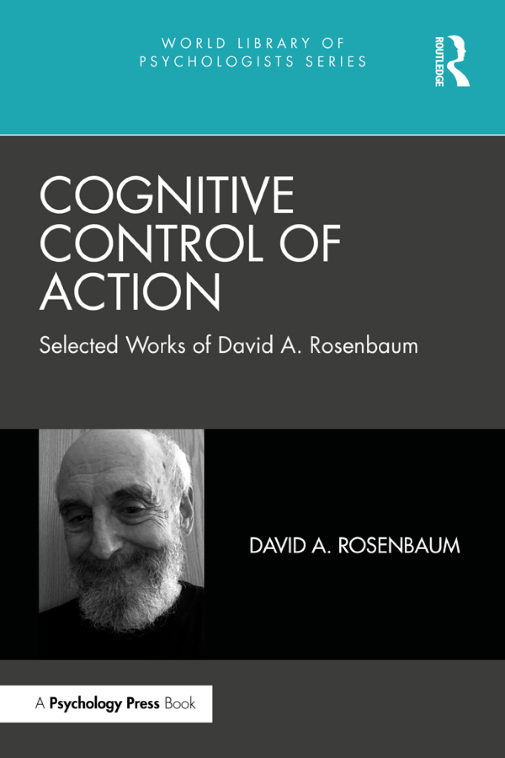 Cognitive Control of Action Selected Works of David A. Rosenbaum 1st ...
