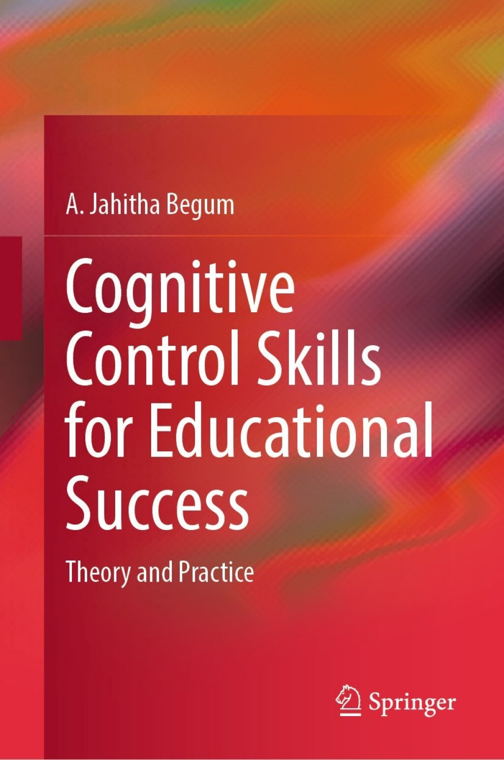 Cognitive Control Skills for Educational Success Theory and Practice â ...