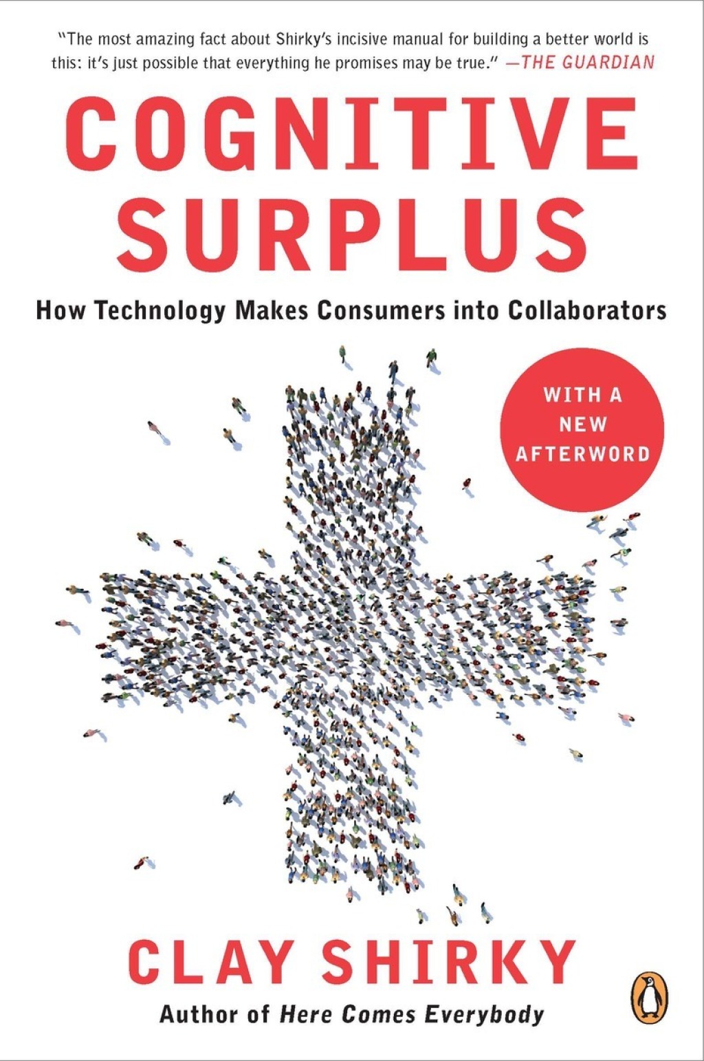 Cognitive Surplus How Technology Makes Consumers into Collaborators - (PDF/EPUB Version)