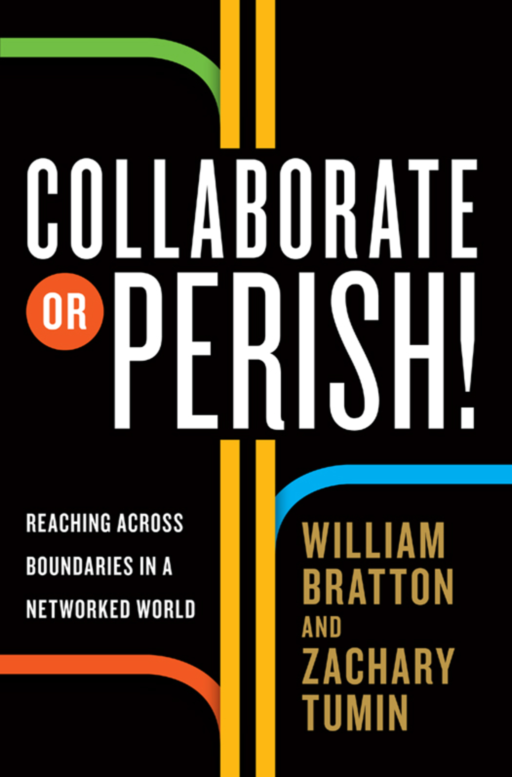Collaborate or Perish! Reaching Across Boundaries in a Networked World - (PDF/EPUB Version)