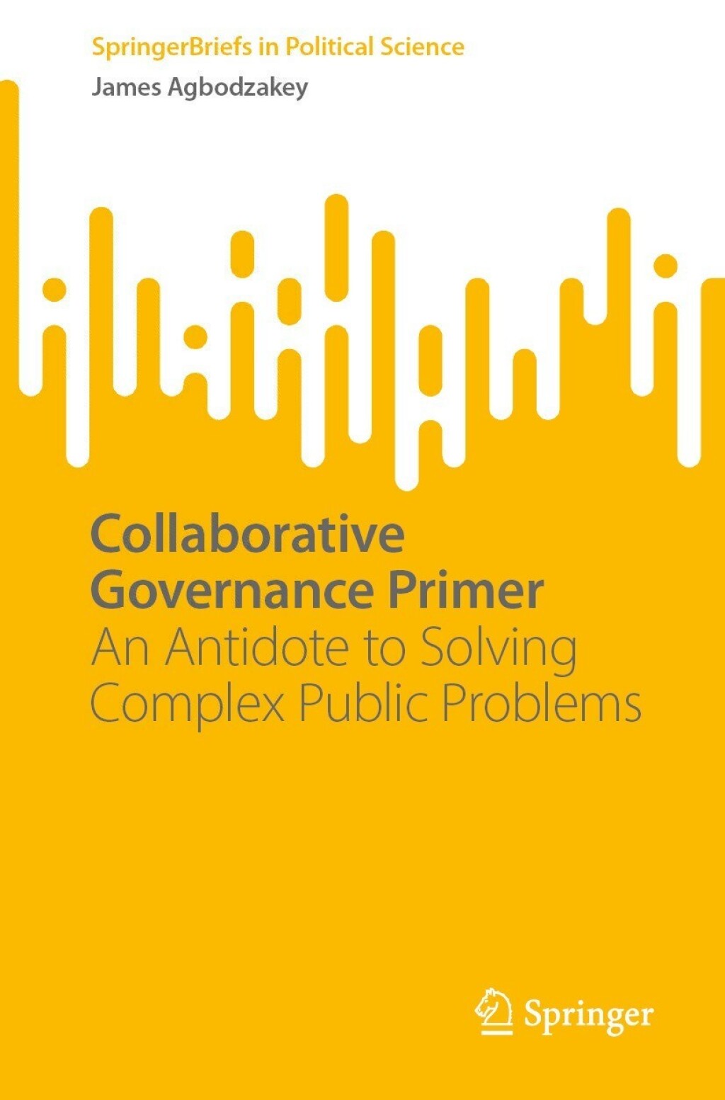 Collaborative Governance Primer An Antidote to Solving Complex Public ...