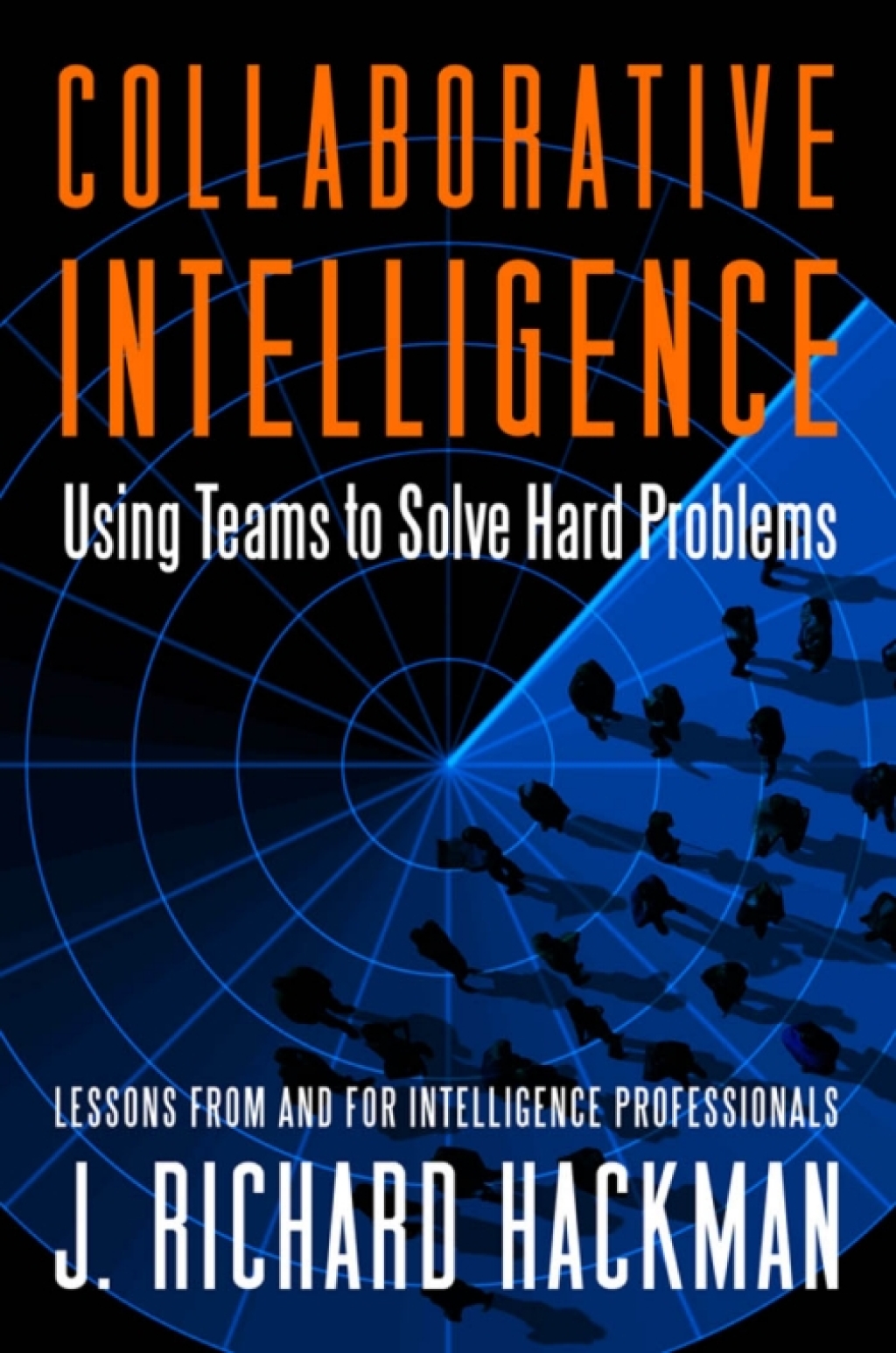 Collaborative Intelligence: Using Teams to Solve Hard Problems - (PDF/EPUB Version)