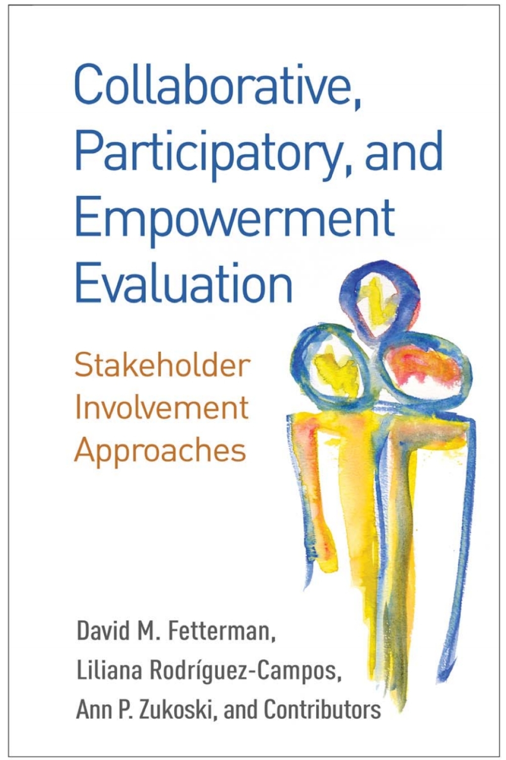 Collaborative, Participatory, and Empowerment Evaluation Stakeholder Involvement Approaches - (PDF/EPUB Version)