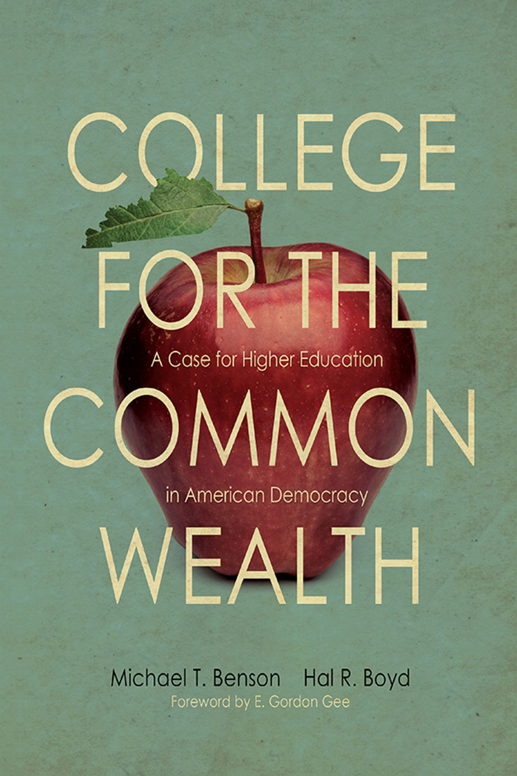 College for the Commonwealth A Case for Higher Education in American ...