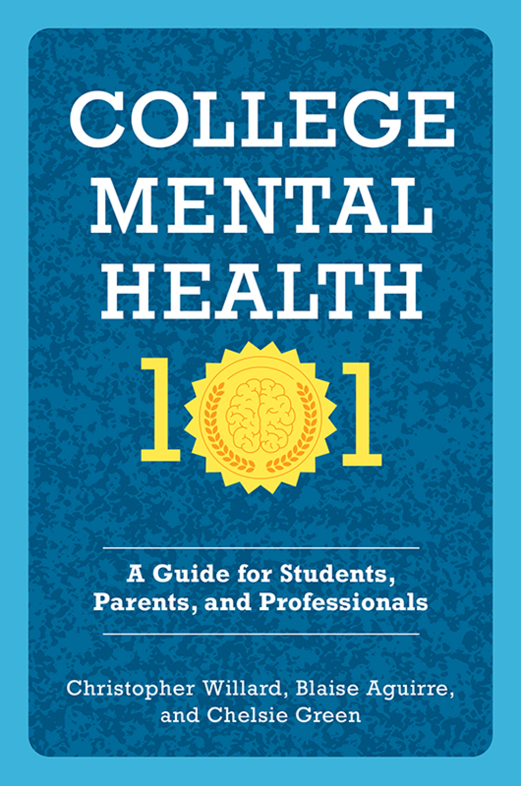 College Mental Health 101 A Guide for Students, Parents, and Professionals 1st Edition - (PDF/EPUB Version)