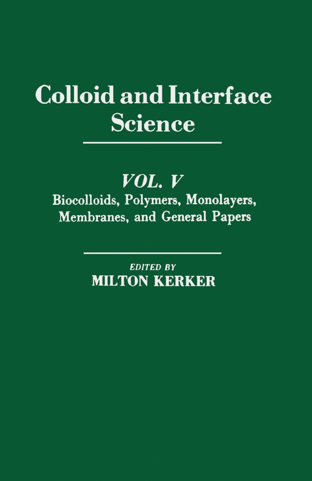 Interface Colloid Colloid and Interface Science V5: Biocolloids, Polymers, Monolayers ...