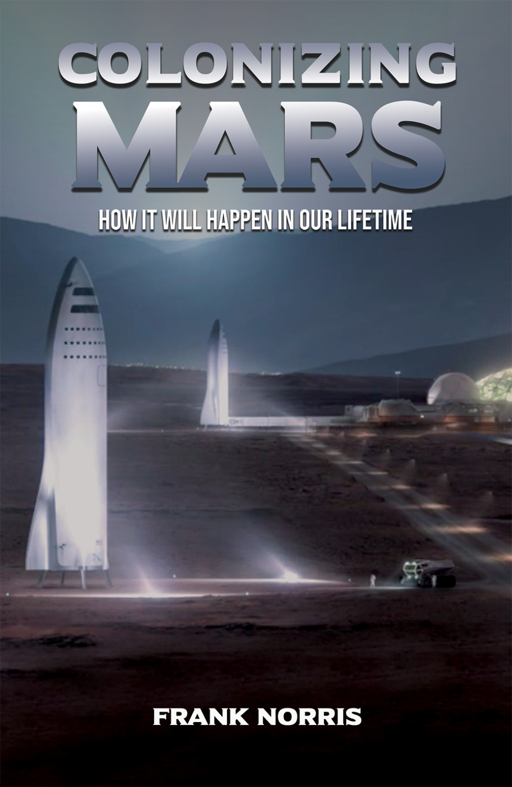 Colonizing Mars How it Will Happen in our Lifetime - (PDF/EPUB Version)