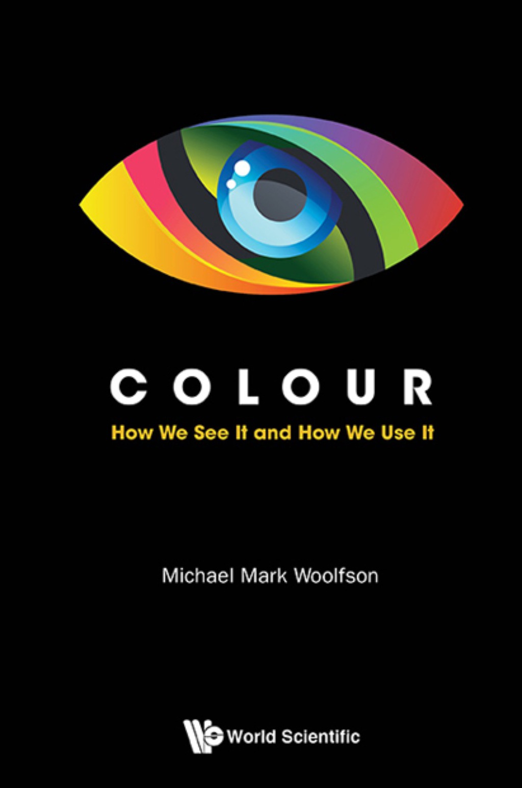 Colour: How We See It And How We Use It - (PDF/EPUB Version)