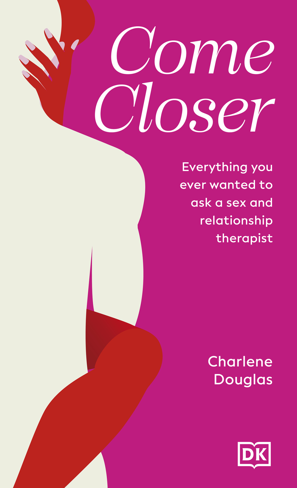 Come Closer Everything You Ever Wanted to Ask a Sex and Relationship Therapist - (PDF/EPUB Version)