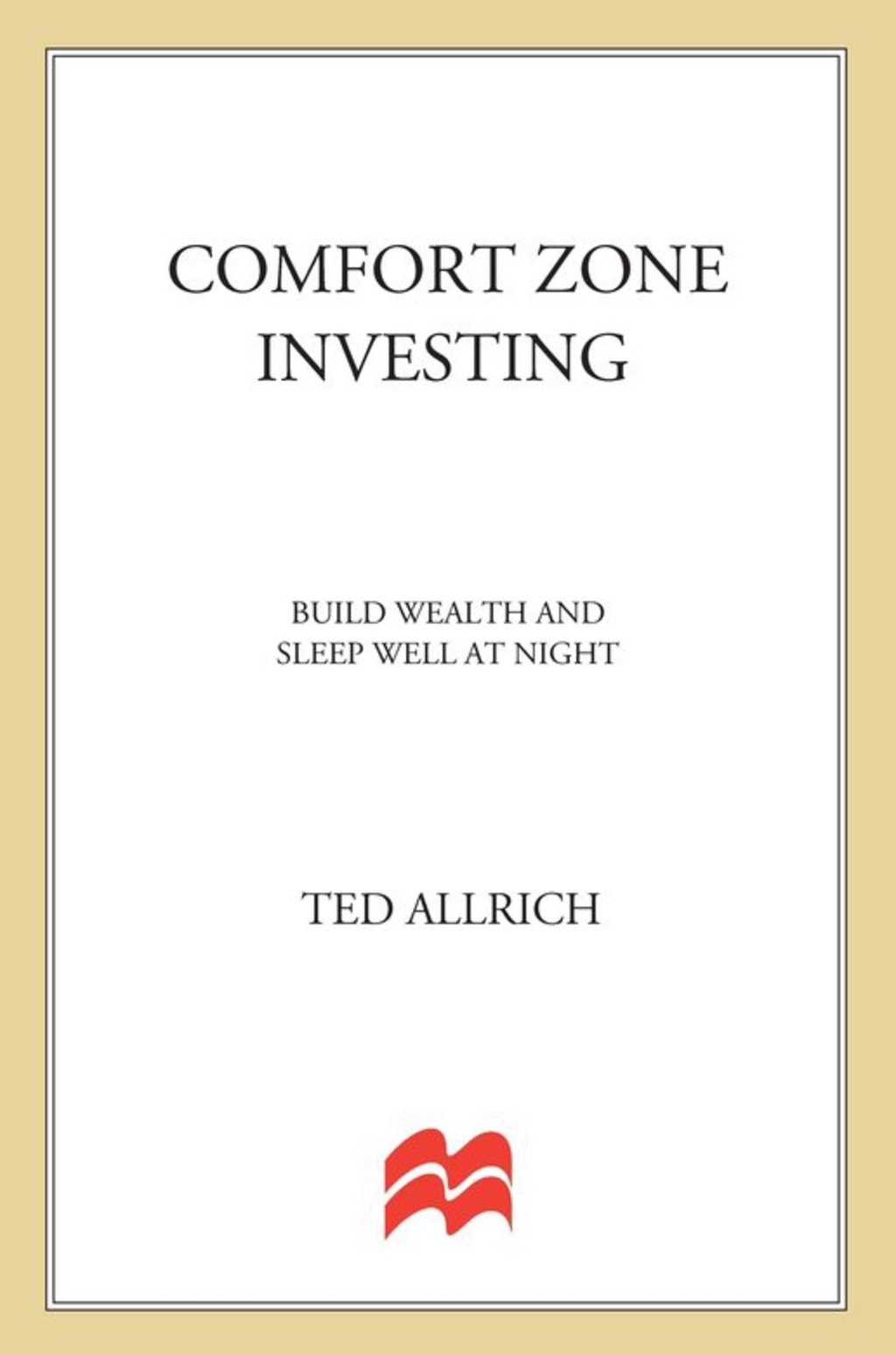 Comfort Zone Investing Build Wealth and Sleep Well at Night - (PDF/EPUB Version)