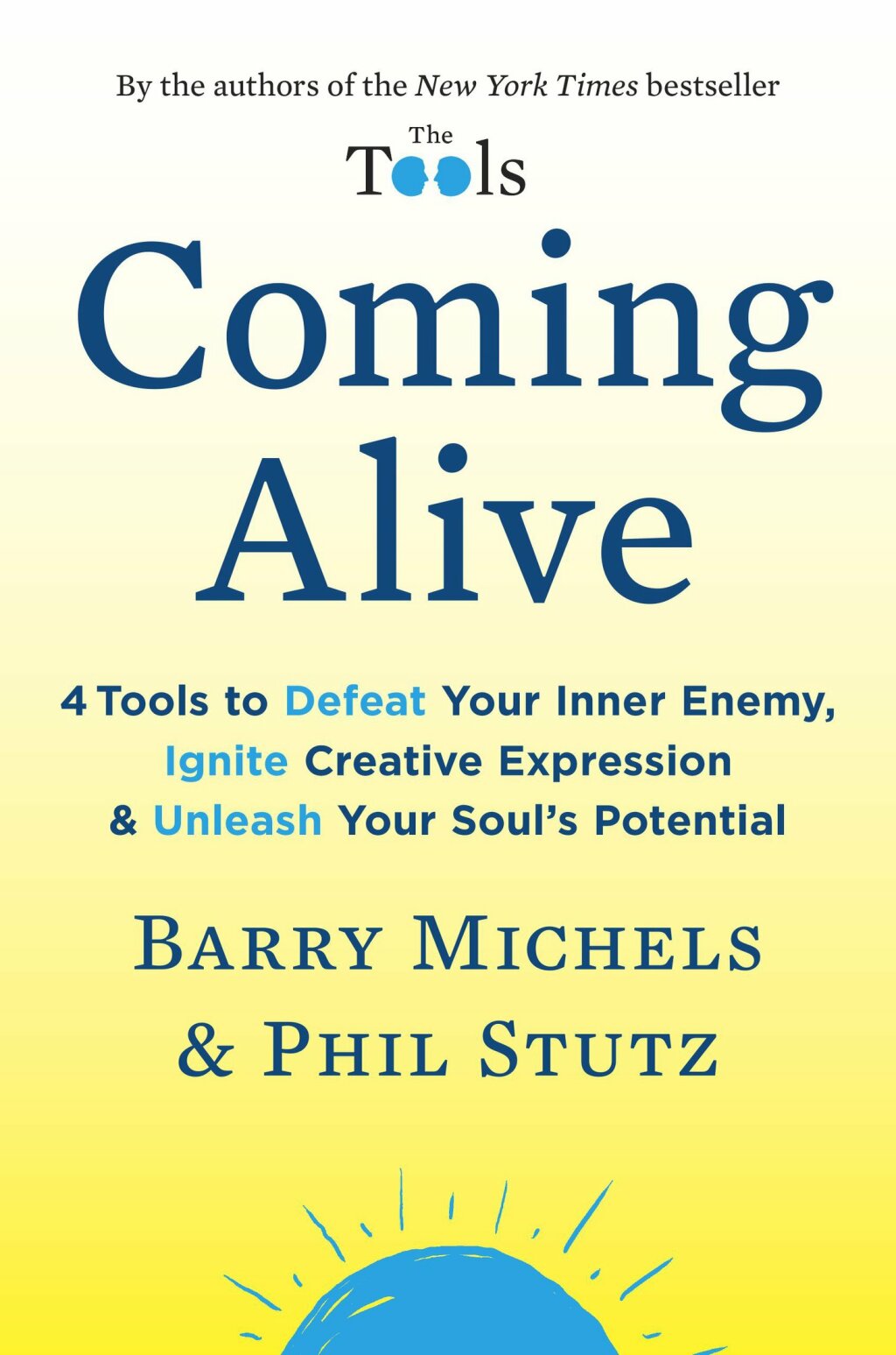 Coming Alive 4 Tools to Defeat Your Inner Enemy, Ignite Creative Expression & Unleash Your Soul's Potential - (PDF/EPUB Version)