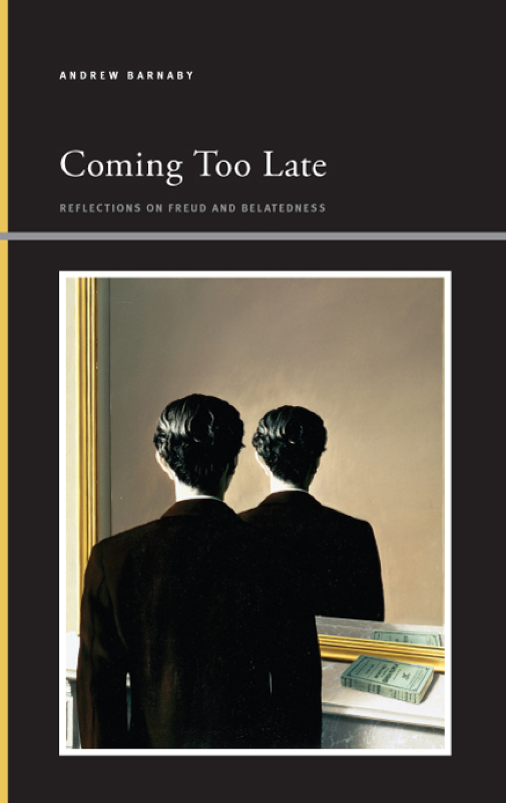 Coming Too Late Reflections on Freud and Belatedness - (PDF/EPUB Version)