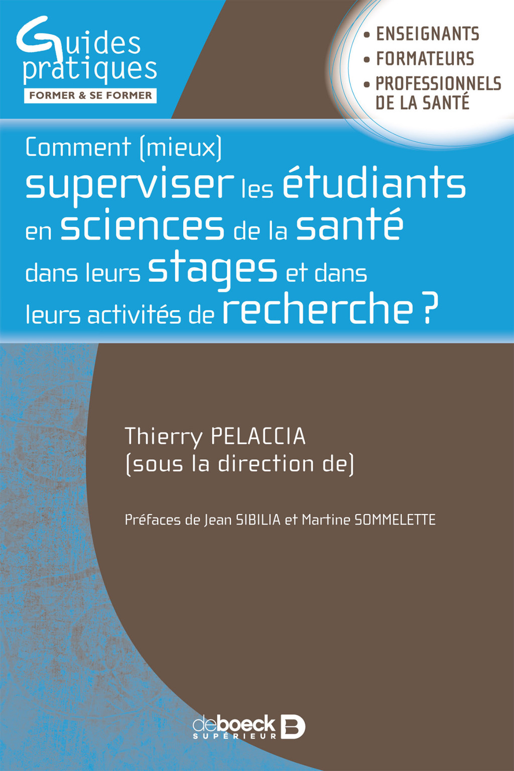 Comment mieux superviser les Ã©tudiants en sciences de la santÃ© dans leurs stages et dans leurs activitÃ©s de recherche ? - (PDF/EPUB Version)