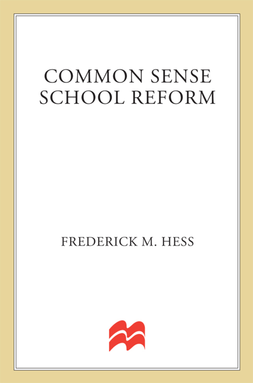 Common Sense School Reform - (PDF/EPUB Version)