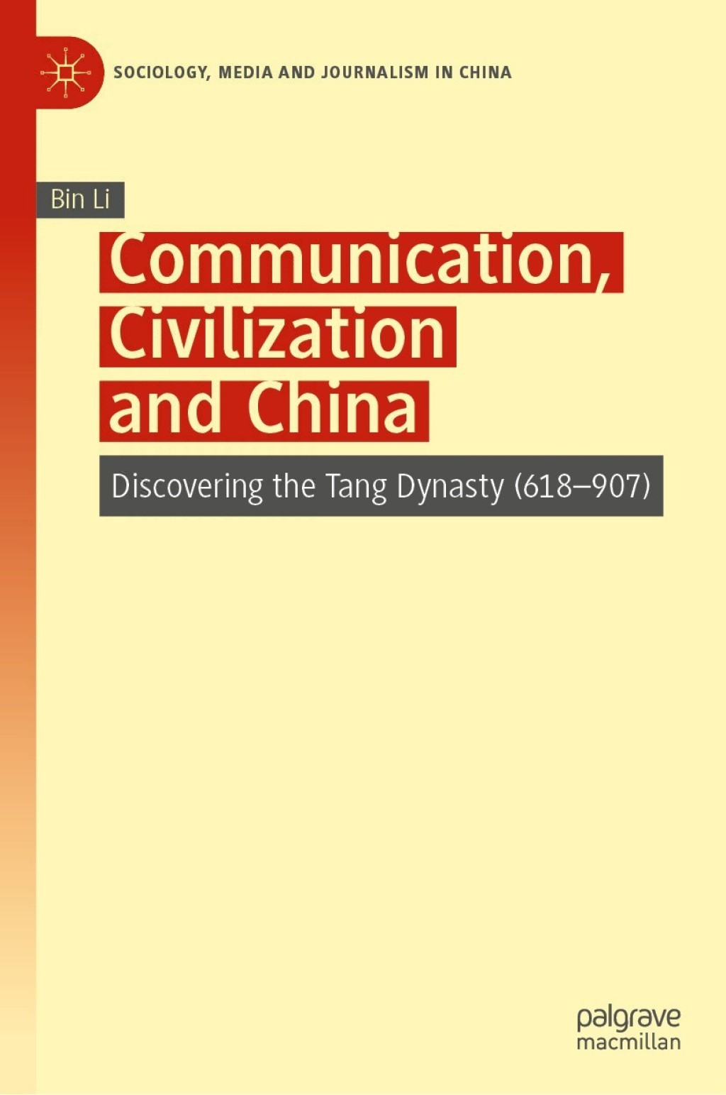 Communication, Civilization and China Discovering the Tang Dynasty ...
