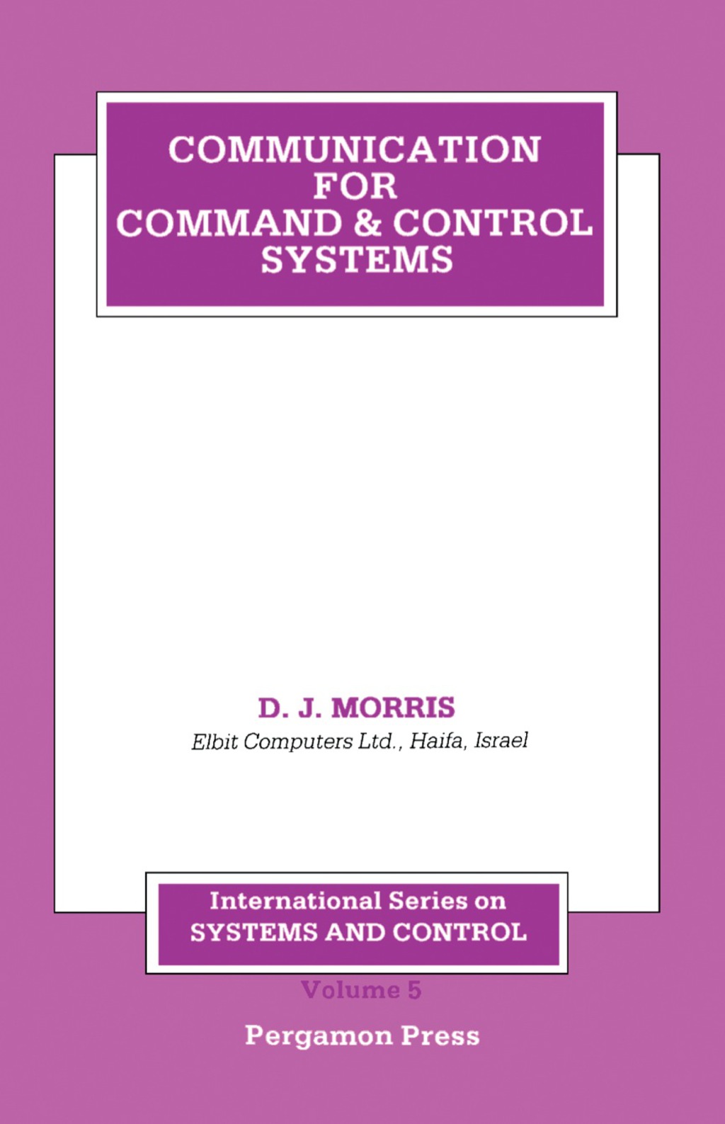 Communication for Command and Control Systems International Series on ...