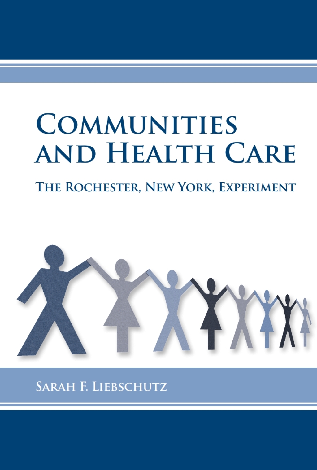 Communities and Health Care The Rochester, New York, Experiment 1st Edition - (PDF/EPUB Version)