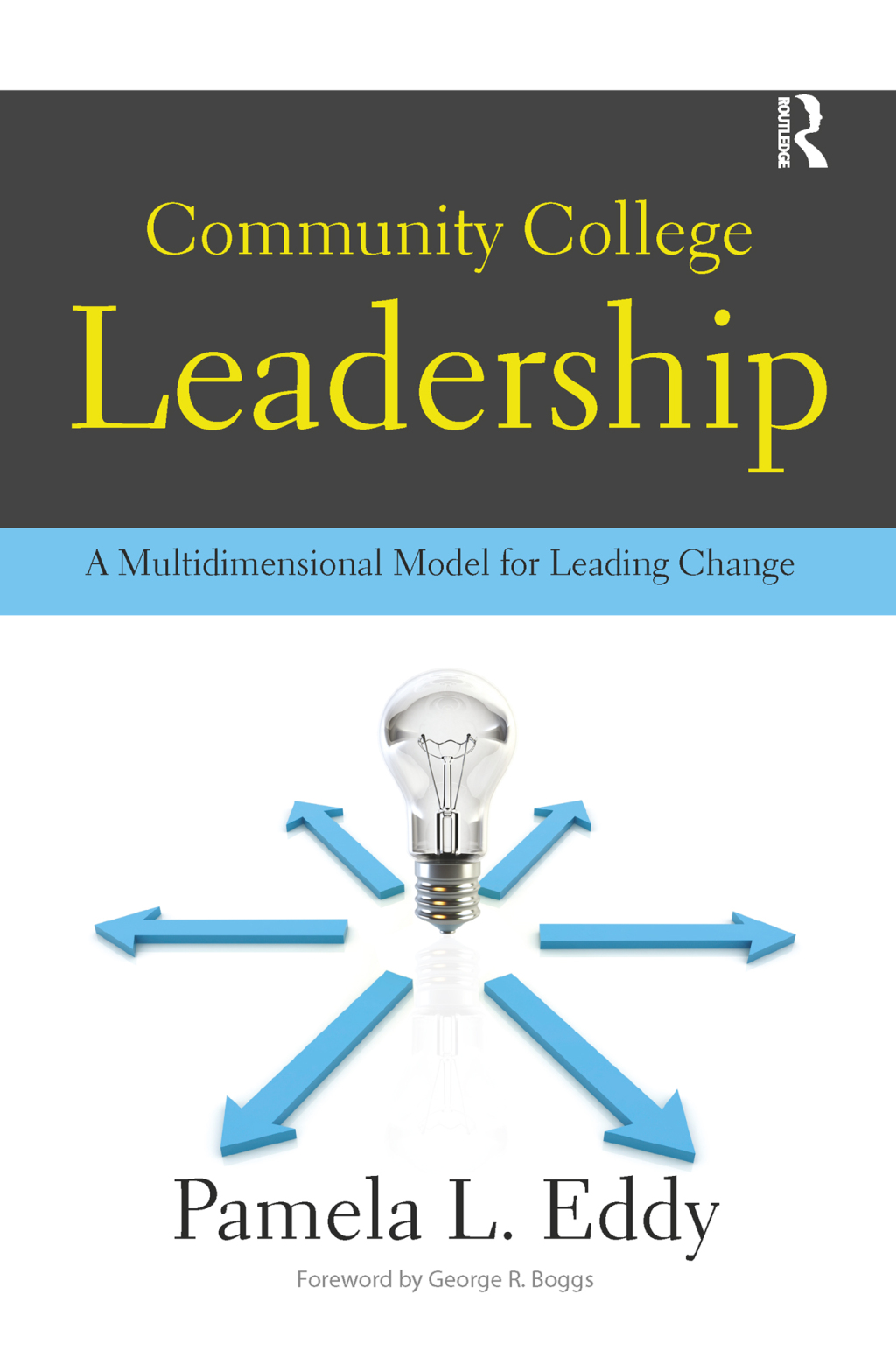Community College Leadership A Multidimensional Model for Leading Change 1st Edition - (PDF/EPUB Version)