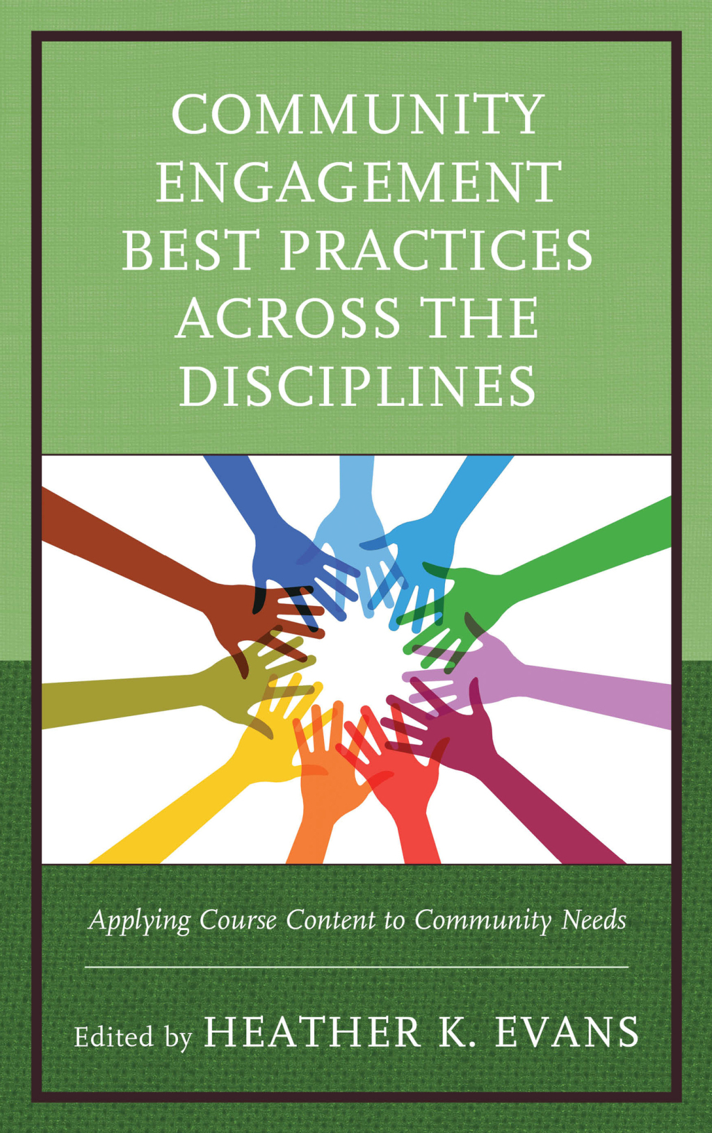 Community Engagement Best Practices Across the Disciplines Applying ...