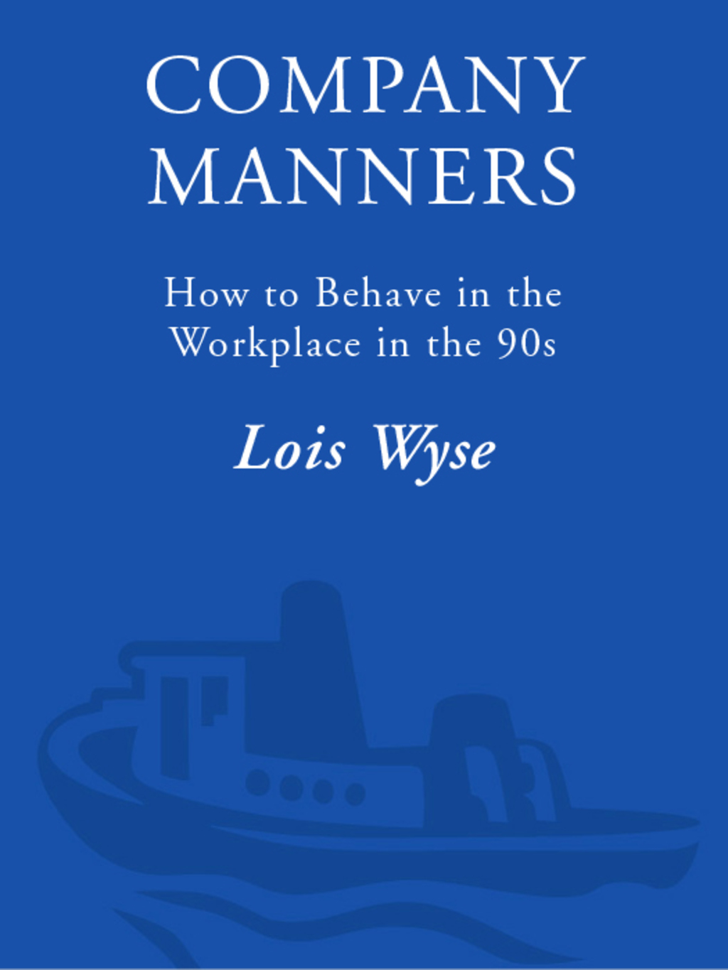 Company Manners How to Behave in the Workplace in the 90s - (PDF/EPUB Version)