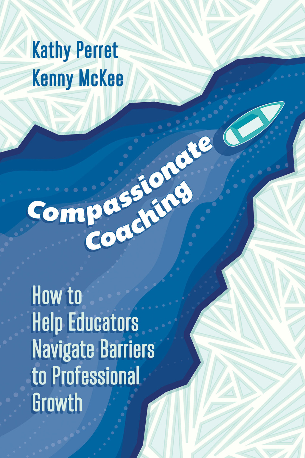 Compassionate Coaching How to Help Educators Navigate Barriers to Professional Growth - (PDF/EPUB Version)