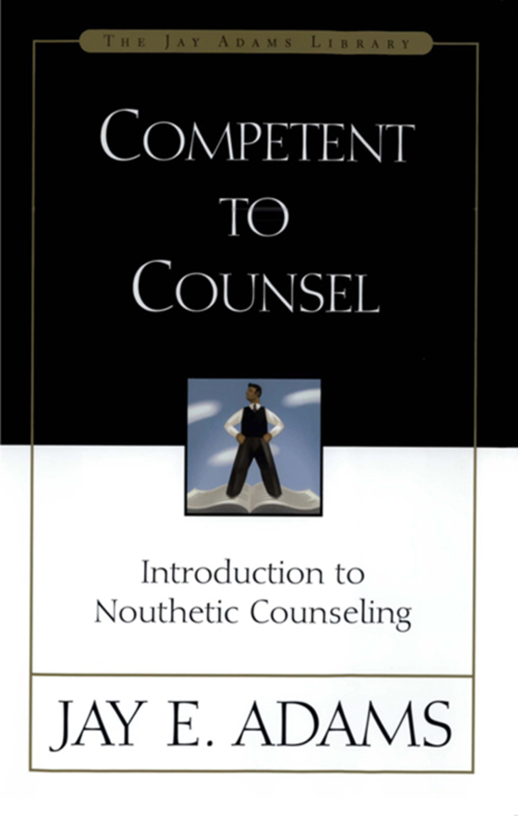 Competent to Counsel Introduction to Nouthetic Counseling - (PDF/EPUB Version)