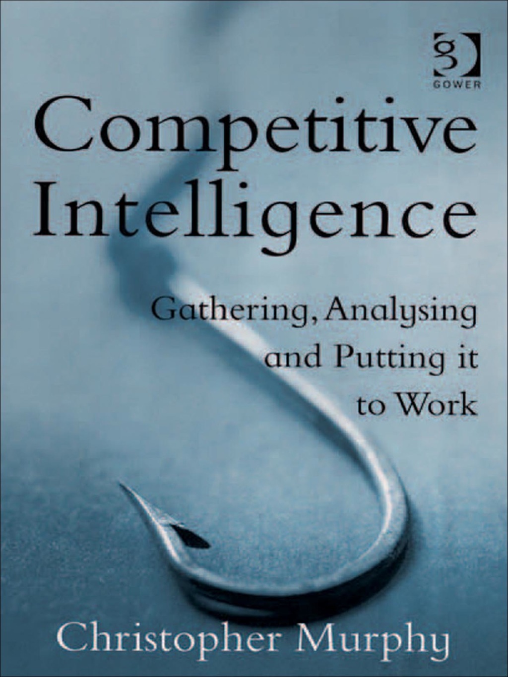 Competitive Intelligence: Gathering, Analysing and Putting it to Work â ...
