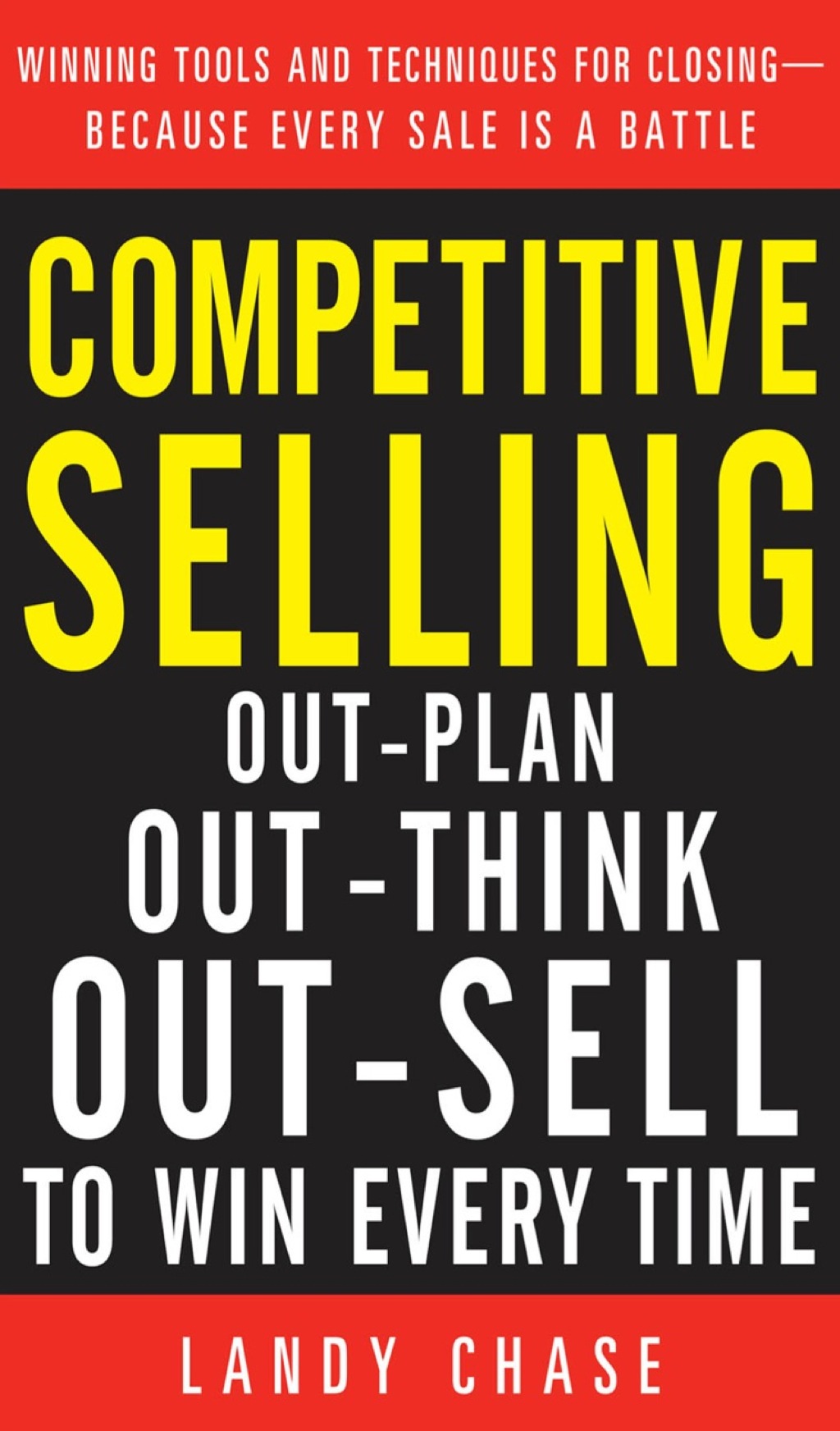 Competitive Selling: Out-Plan, Out-Think, and Out-Sell to Win Every Time 1st Edition - (PDF/EPUB Version)