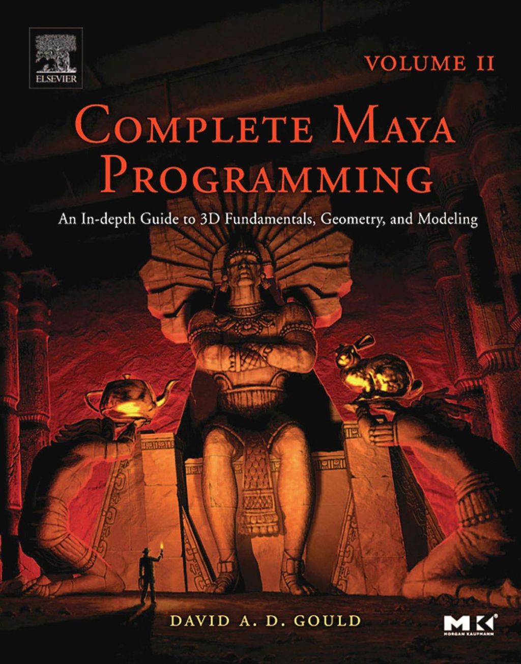 Complete Maya Programming Volume II: An In-depth Guide to 3D ...