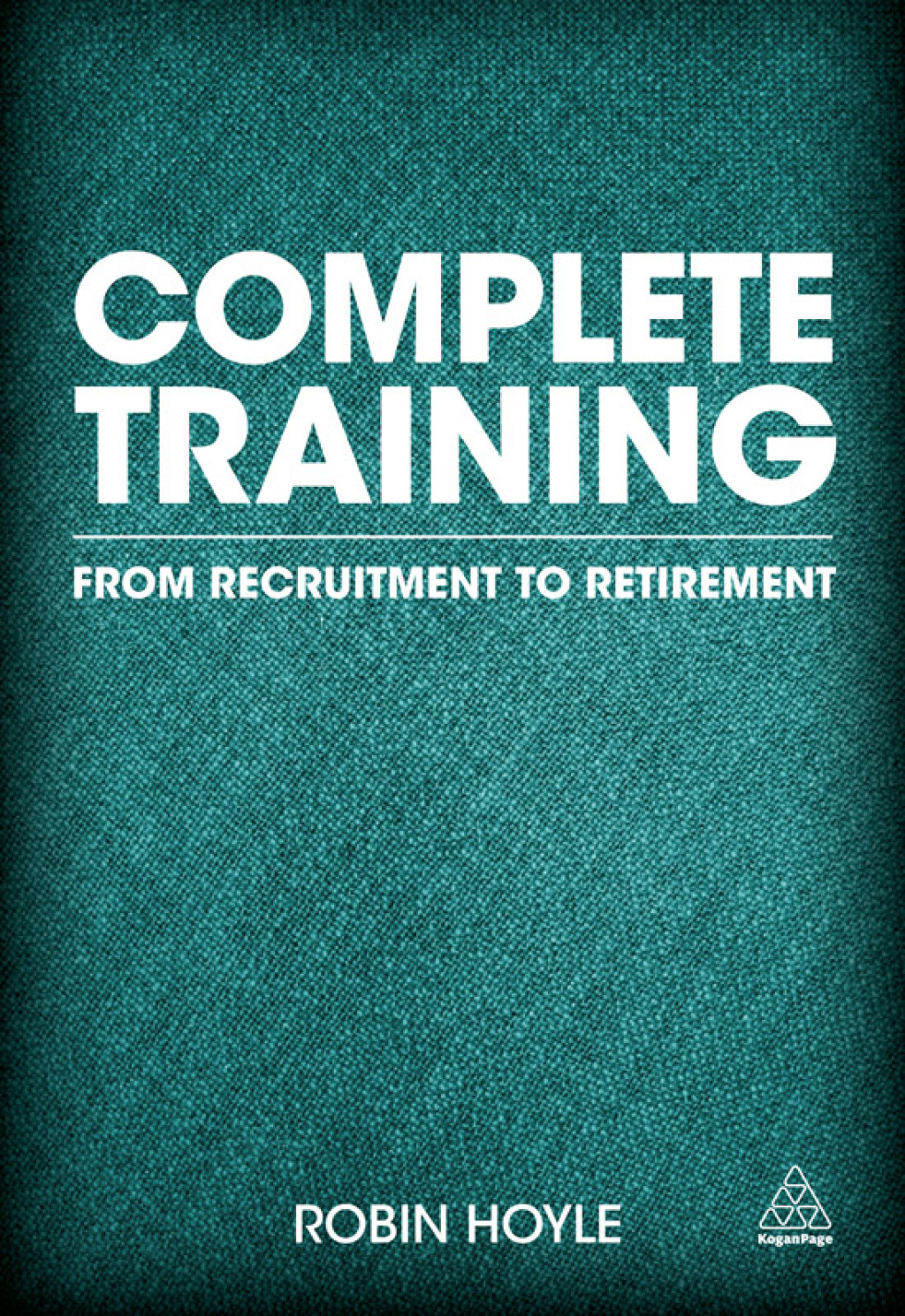 Complete Training From Recruitment to Retirement 1st Edition - (PDF/EPUB Version)