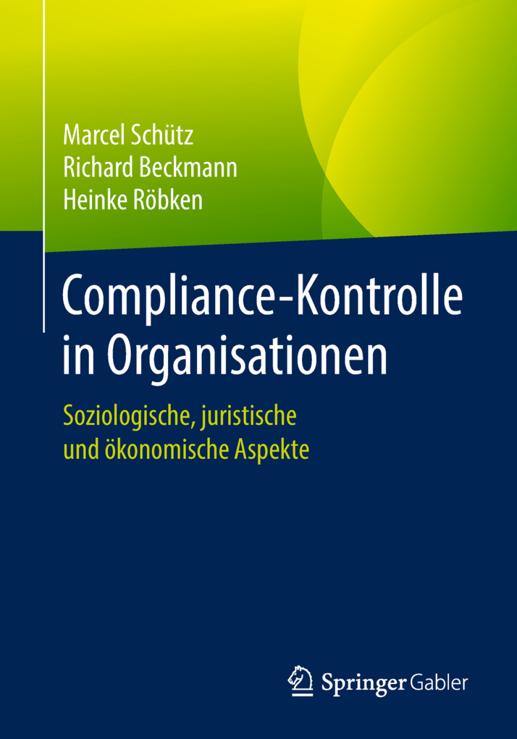 Compliance-Kontrolle in Organisationen Soziologische, juristische und Ã¶konomische Aspekte - (PDF/EPUB Version)