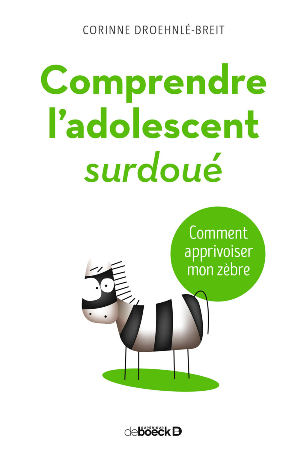 Comprendre l'adolescent surdouÃ© : Comment apprivoiser mon zÃ¨bre Comment apprivoiser mon zÃ¨bre 2nd Edition - (PDF/EPUB Version)