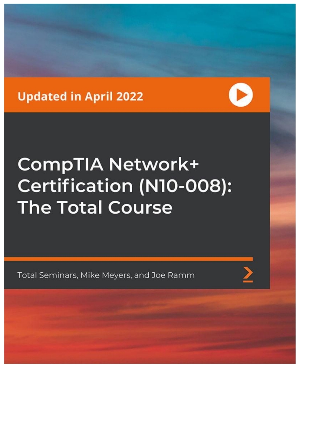 CompTIA Network+ Certification (N10-008): The Total Course 1st Edition â€“ PDF/EPUB Version Downloadable