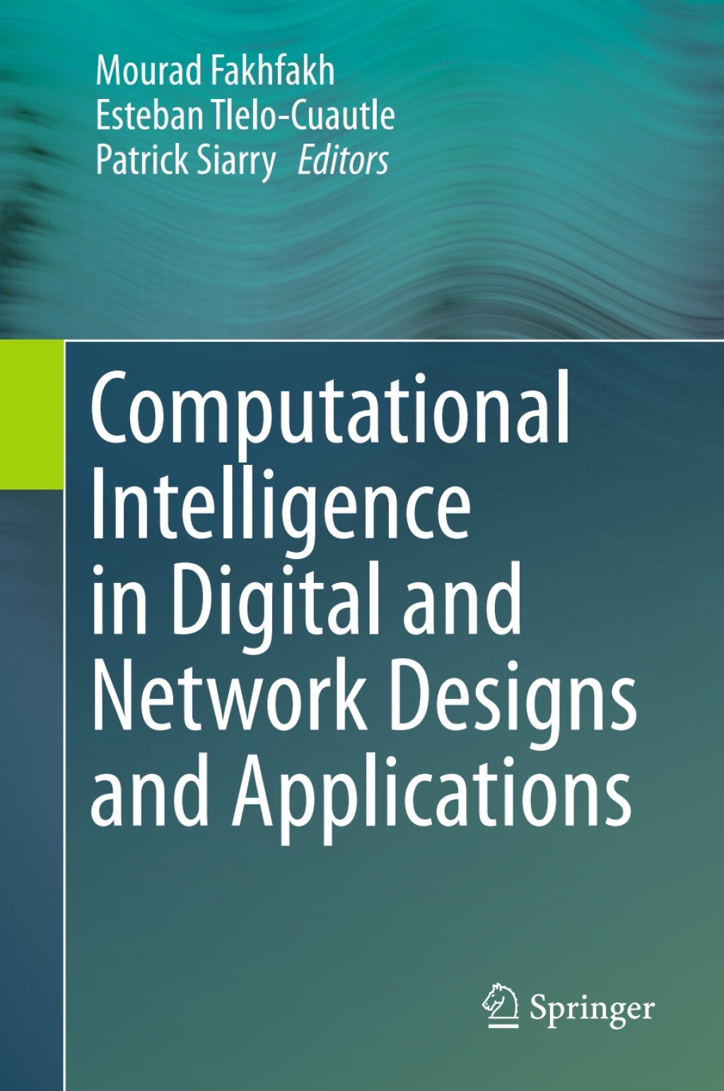 Computational Intelligence in Digital and Network Designs and ...