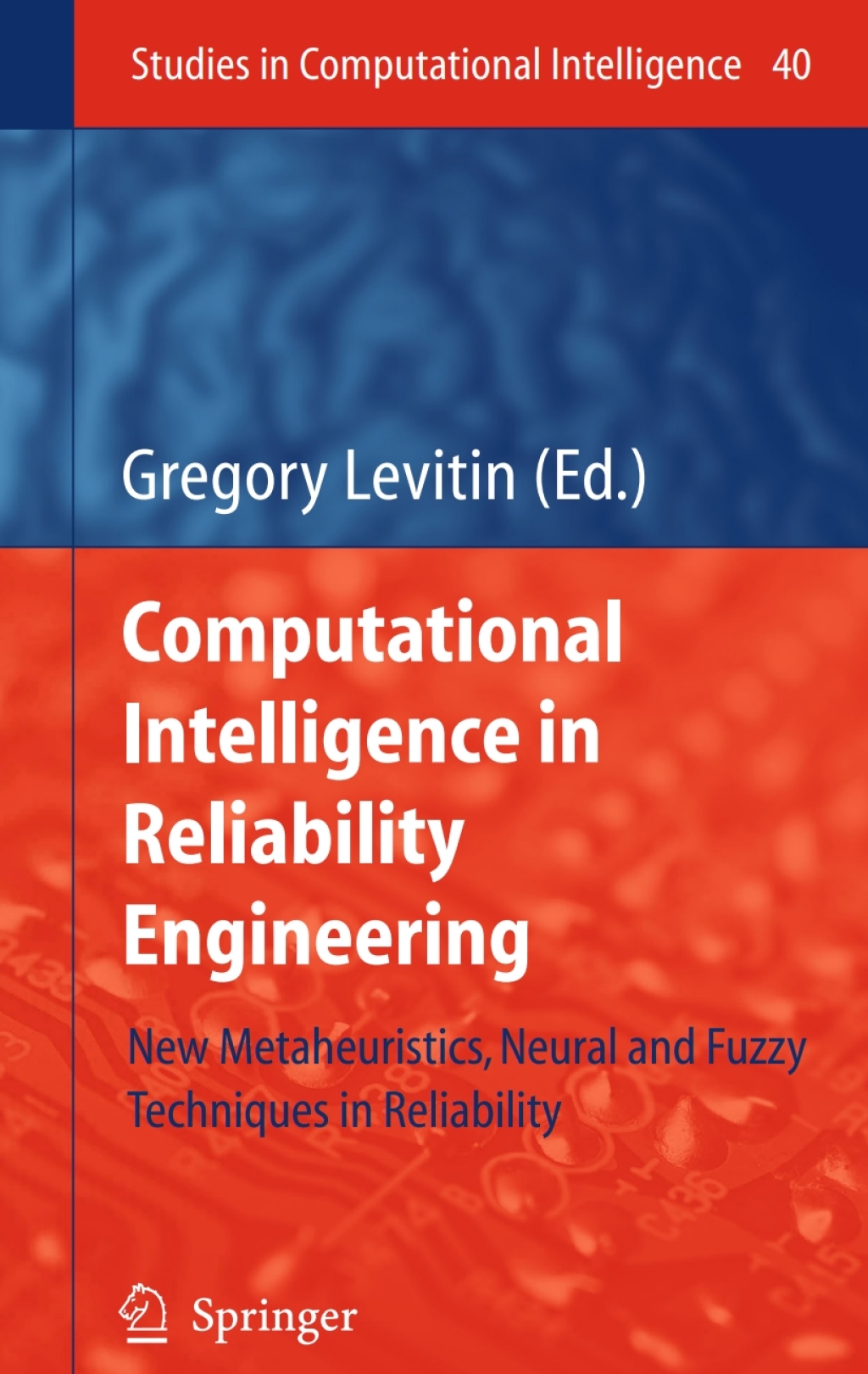 Computational Intelligence in Reliability Engineering New ...