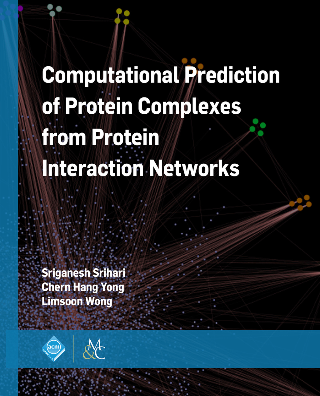 Computational Prediction of Protein Complexes from Protein Interaction ...