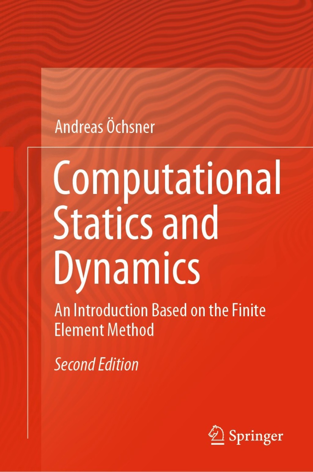Computational Statics and Dynamics An Introduction Based on the Finite ...