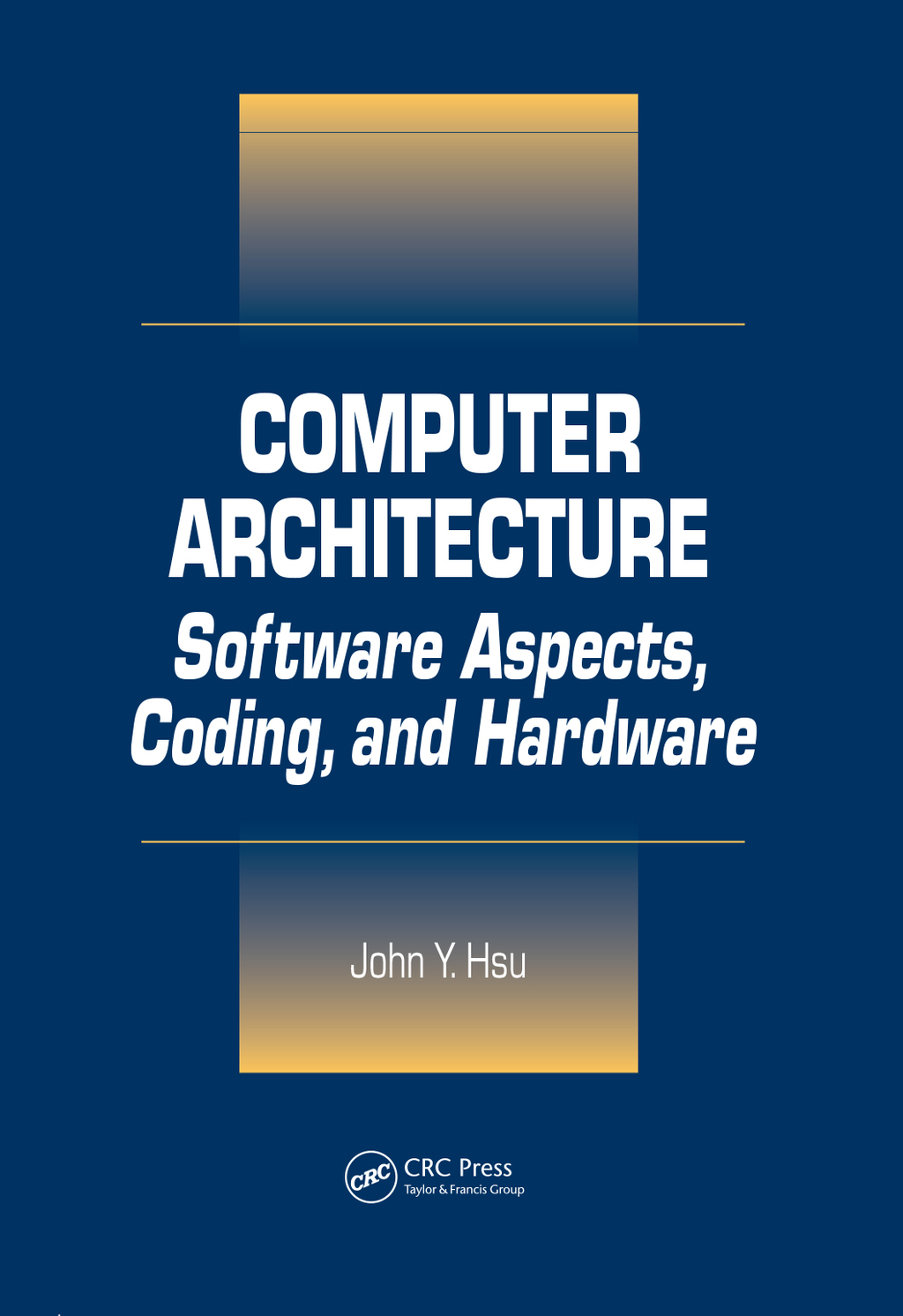 Computer Architecture Software Aspects, Coding, and Hardware 1st ...