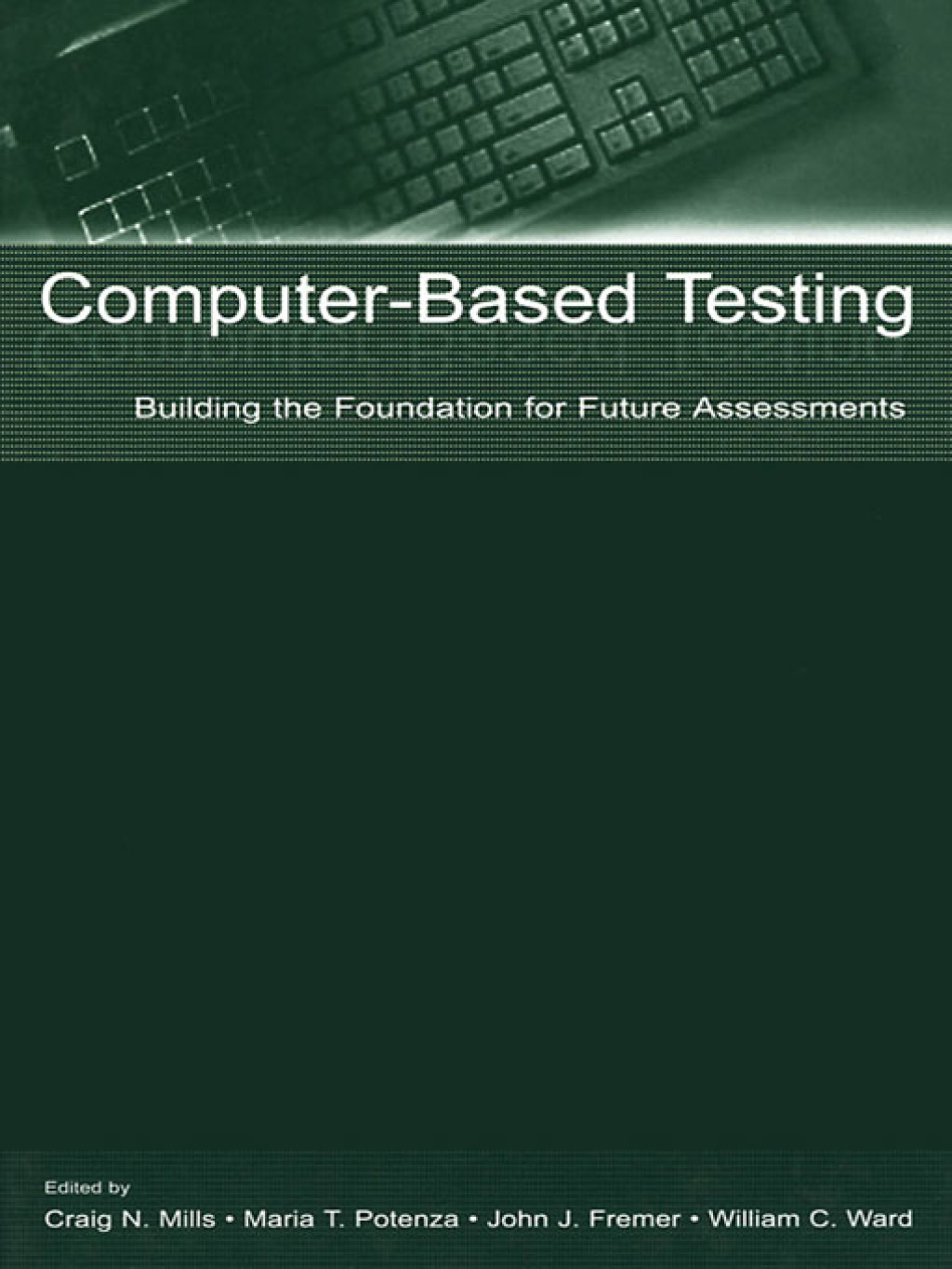 Computer-Based Testing Building the Foundation for Future Assessments ...