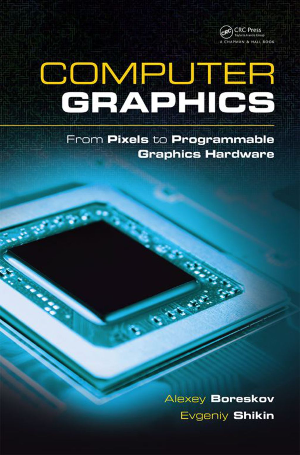 Computer Graphics From Pixels to Programmable Graphics Hardware 1st ...